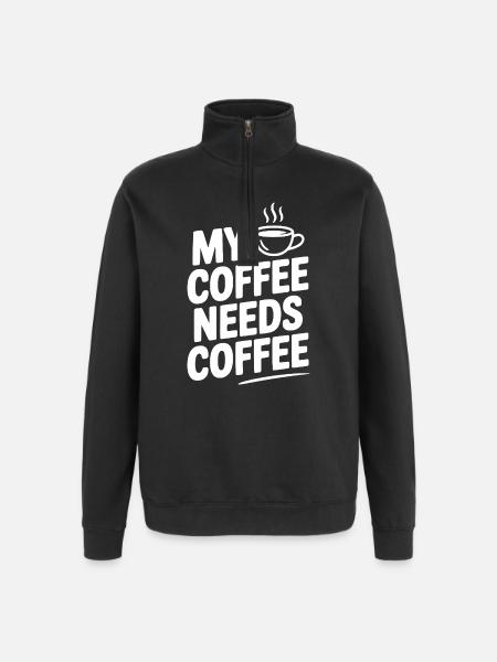 My Coffee Needs Coffee - Quarter-Zip Sweatshirt - black