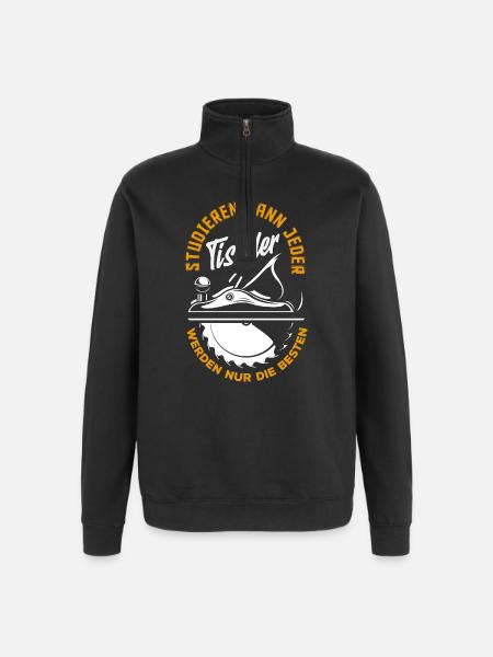 Tischler Werden Nur Beste - Quarter-Zip-Sweatshirt - Schwarz
