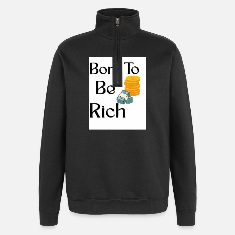 Geburt zum Reichtum DesignerTee - Quarter-Zip-Sweatshirt - Schwarz