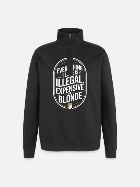 Everything I Love Illegal Expensive Blonde Männer - Quarter-Zip-Sweatshirt - Schwarz
