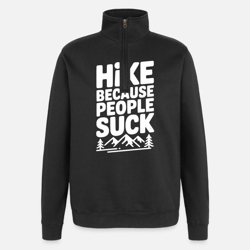 Hike Because People Suck - Quarter-Zip Sweatshirt - black