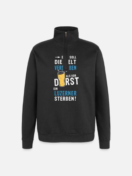 eher soll die Welt verderben als vor Durst ein Luz - Quarter-Zip-Sweatshirt - Schwarz