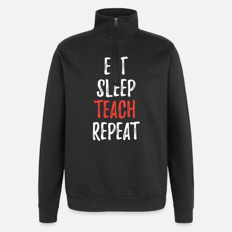 Eat Sleep Teach Repeat - Quarter-Zip-Sweatshirt - Schwarz