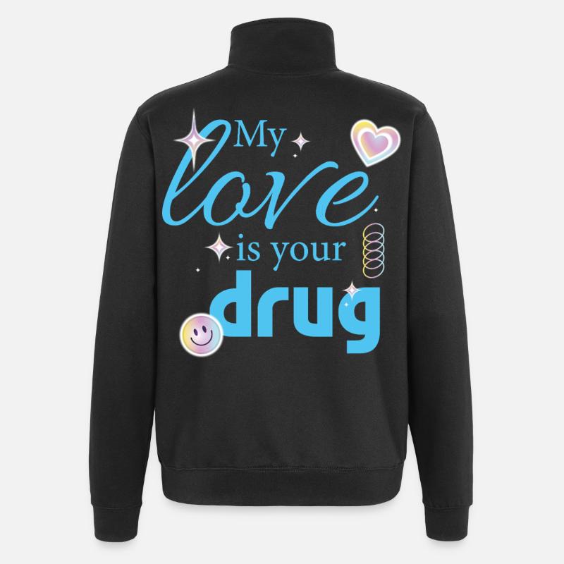 Mon amour est votre drogue - Sweat à zip 1/4 - noir