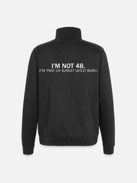 I'm Not 48 – Funny Birthday Saying - Quarter-Zip Sweatshirt - black