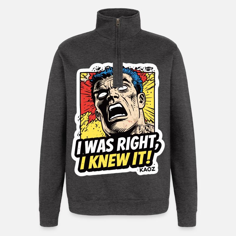 J’avais raison, je le savais, comique - Sweat à zip 1/4 - charbon