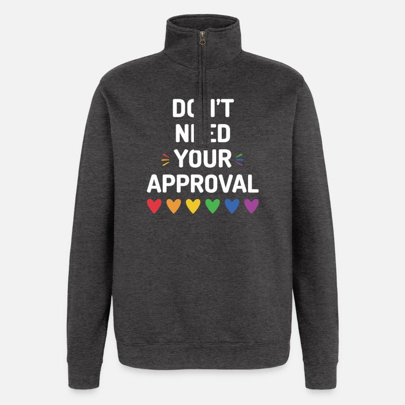 Don’t Need Your Approval - Quarter-Zip Sweatshirt - charcoal grey