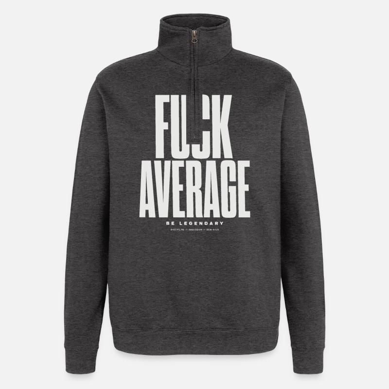 Be Bold Not Average - Quarter-Zip Sweatshirt - charcoal grey