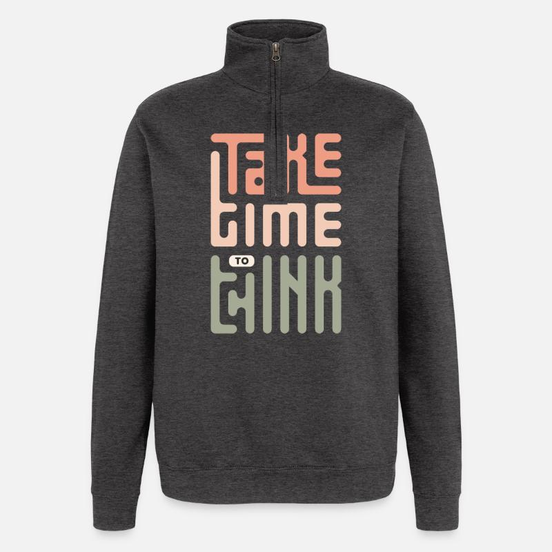 Take Time To Think - Quarter-Zip Sweatshirt - charcoal grey