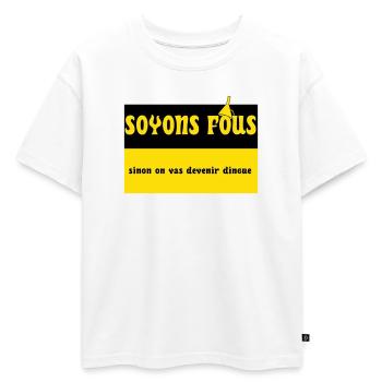 Soyons fous - T-shirt enfant oversize en coton biologique Premium - blanc - Devant - AI Model Kid Male (0cm)