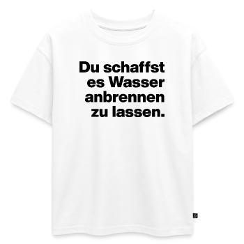 TU PARVIENS À BRÛLER DE L’EAU. STUPIDE - T-shirt enfant oversize en coton biologique Premium - blanc - Devant - AI Model Kid Male (0cm)