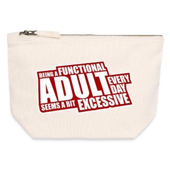 Being A Functional Adult Every Day Seems Excessive - Canvas Reißverschluss-Täschchen (12 x 13 cm) - Naturweiß - Vorne