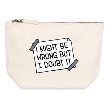 I Might Be Wrong But I Doubt It Funny Sarcastic - Canvas Zip Pouch 12 x 13 cm - nature - Front