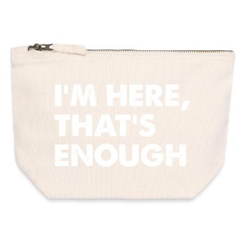 I’m Here That’s Enough - Canvas Reißverschluss-Täschchen (12 x 13 cm) - Naturweiß - Vorne