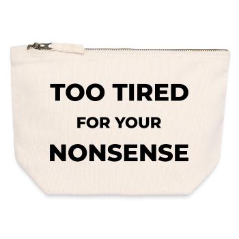 Too tired for your nonsense - Canvas Zip Pouch 12 x 13 cm - nature - Front