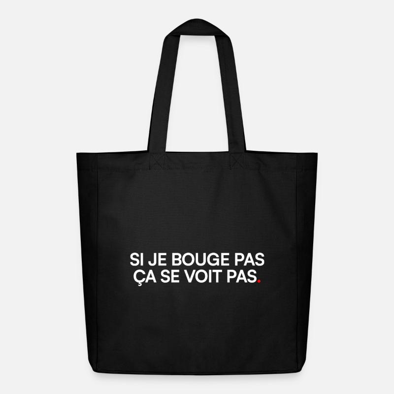 SI JE BOUGE PAS ÇA SE VOIT PAS. | Humour - Tote bag Stanley/Stella Midweight recyclé - noir