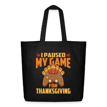 Paused My Game For Thanksgiving Gamer Fall - Midweight Recycled Tote Bag by Stanley/Stella - black - Front