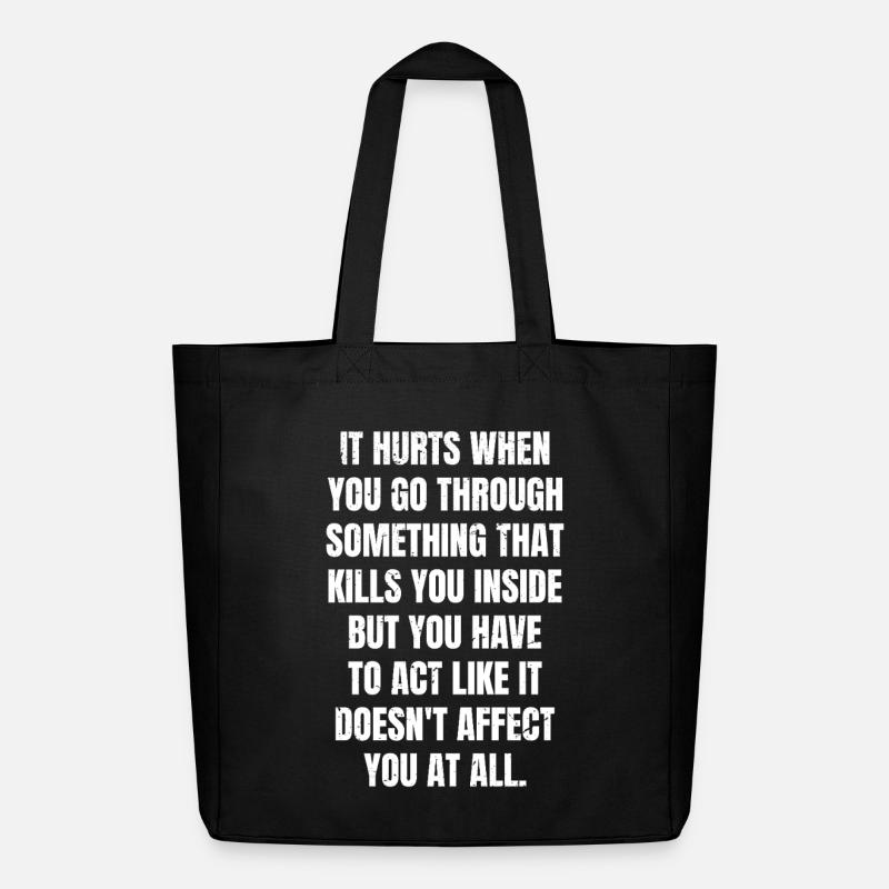 it hurts when you go through something that kills - Midweight Recycled Tote Bag by Stanley/Stella - black