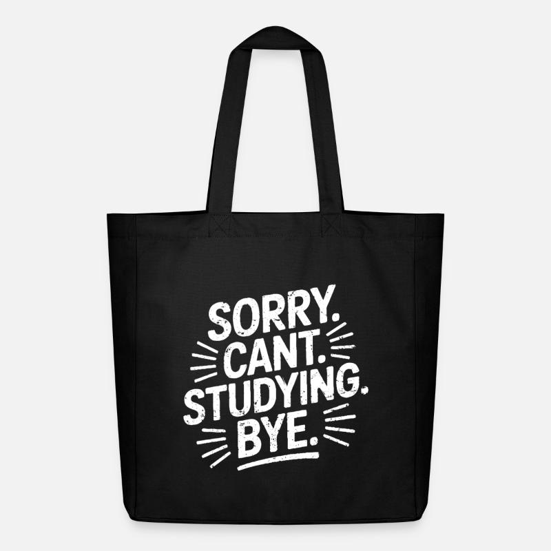 Sorry Can't Studying Bye - Tote bag Stanley/Stella Midweight recyclé - noir