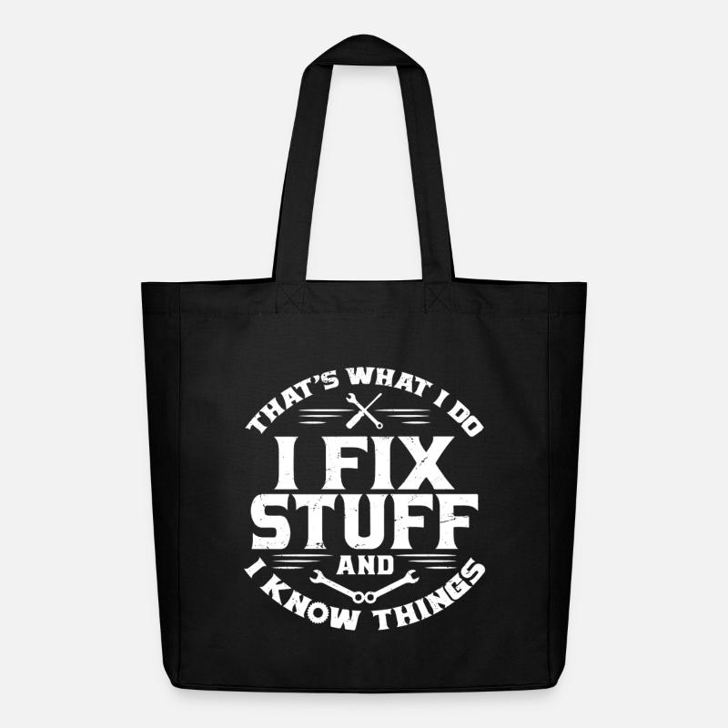 That's What I Do I Fix Stuff And I Know Things - Tote bag Stanley/Stella Midweight recyclé - noir