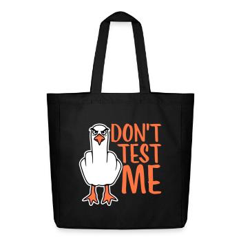 Don't Test Me Möwe Vogel Frech Mittelfinger Böse - Midweight recycelter Stoffbeutel von Stanley/Stella - Schwarz - Vorne