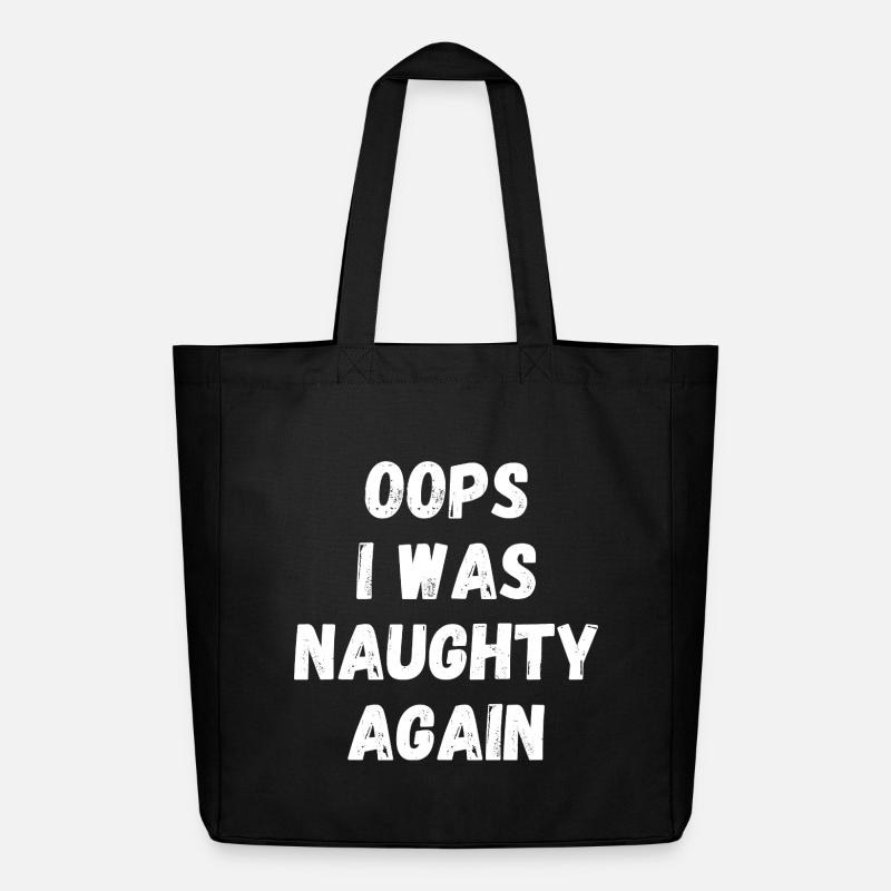 Oops I Was Naughty Again Sarcasm Funny Saying - Midweight Recycled Tote Bag by Stanley/Stella - black