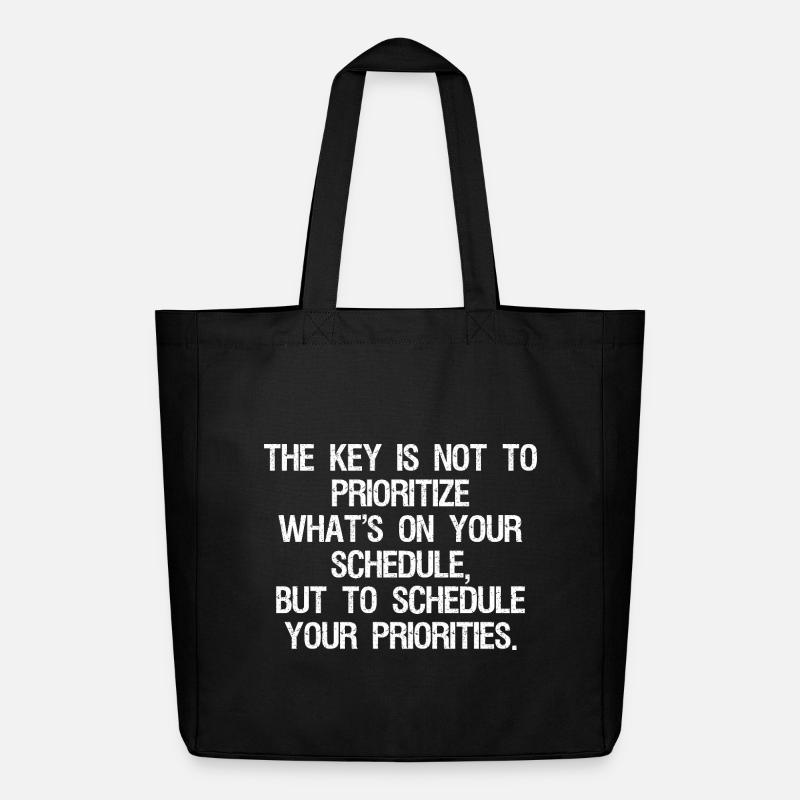 the key is not to prioritize what's on your schedu - Midweight recycelter Stoffbeutel von Stanley/Stella - Schwarz