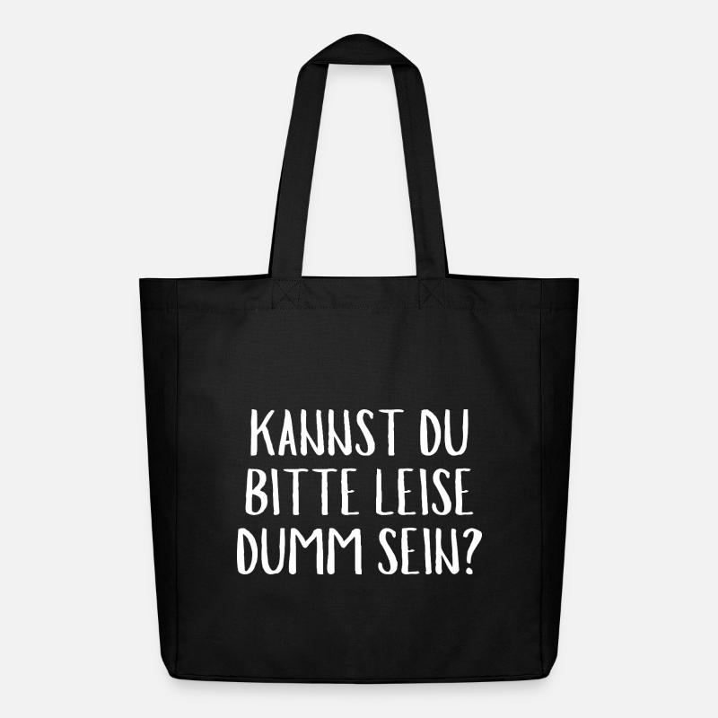 KANNST DU Bitte Leise Dumm Sein?Funny Quche Konter - Midweight recycelter Stoffbeutel von Stanley/Stella - Schwarz