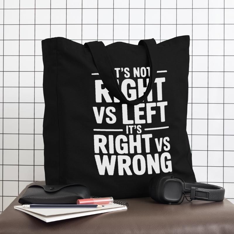 It's Not Right vs Left, It's Right vs Wrong Midweight Recycled Tote Bag by Stanley/Stella