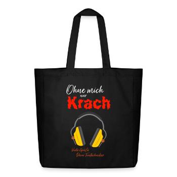 T-Shirt-Design „Ohne mich nur Krach“ - Midweight recycelter Stoffbeutel von Stanley/Stella - Schwarz - Vorne