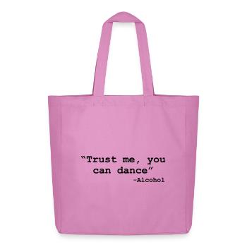 Trust me you can dance - Alcohol - Midweight Recycled Tote Bag by Stanley/Stella - pink - Front