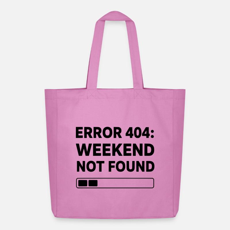 ERROR 404: WEEKEND NOT FOUND | Funny Office & Work - Midweight Recycled Tote Bag by Stanley/Stella - pink