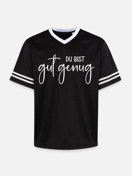 Du bist gut genug - Unisex Football Style Mesh T-Shirt - Schwarz/Weiß