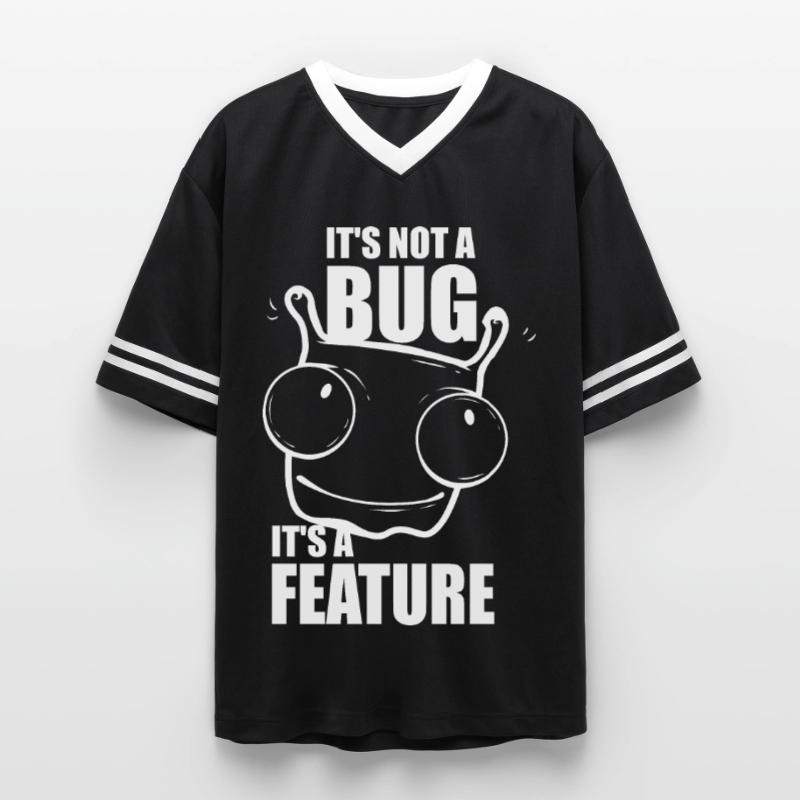 it is not a bug it is a feature - programmer Unisex Football Style Mesh T-Shirt