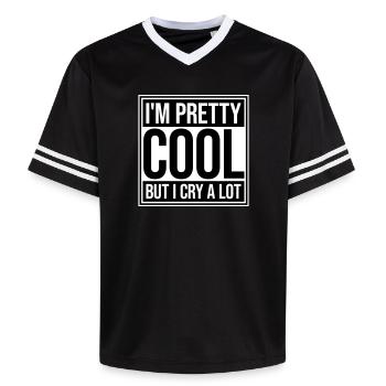 I'm Pretty Cool But I Cry A Lot Funny Emotional - Unisex Football Style Mesh T-Shirt - black/white - Front - AI Model Female 172 light (172cm) & AI Model Male 185 light (185cm)