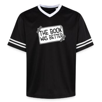 The Book Was Better Funny Bookworm Movie Saying - Unisex Football Style Mesh T-Shirt - black/white - Front - AI Model Female 172 light (172cm) & AI Model Male 185 light (185cm)