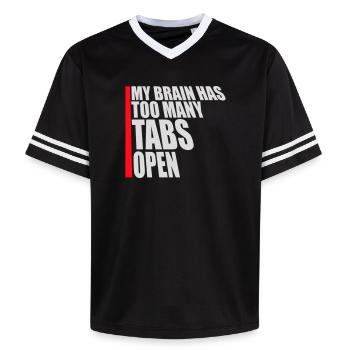 My Brain Has Too Many Tabs Open Lustig Grübeln - Unisex Football Style Mesh T-Shirt - Schwarz/Weiß - Vorne - AI Model Female 172 light (172cm) & AI Model Male 185 light (185cm)