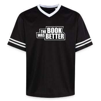 The Book Was Better Funny Bookworm Movie Saying - Unisex Football Style Mesh T-Shirt - black/white - Front - AI Model Female 172 light (172cm) & AI Model Male 185 light (185cm)