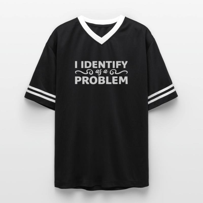 I Identify as a Problem Statement Frech Rebellisch Unisex Football Style Mesh T-Shirt