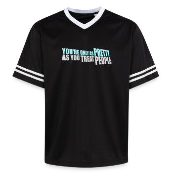 You're Only As Pretty As You Treat People Ehrlich - Unisex Football Style Mesh T-Shirt - Schwarz/Weiß - Vorne - AI Model Female 172 light (172cm) & AI Model Male 185 light (185cm)