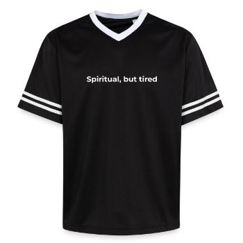Relatable Spiritual Quote | Spiritual but tired -W - Unisex Football Style Mesh T-Shirt - black/white - Front - AI Model Female 172 light (172cm) & AI Model Male 185 light (185cm)