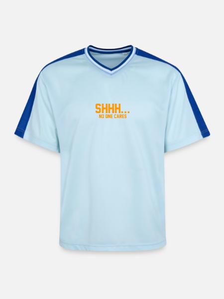 SHHH... No one cares - Unisex Football Style Mesh T-Shirt - light blue/dark blue