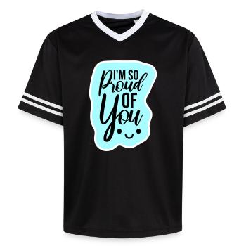 I'm So Proud Of You Heartily Encouraging Saying - Unisex Football Style Mesh T-Shirt - black/white - Front - AI Model Female 172 light (172cm) & AI Model Male 185 light (185cm)