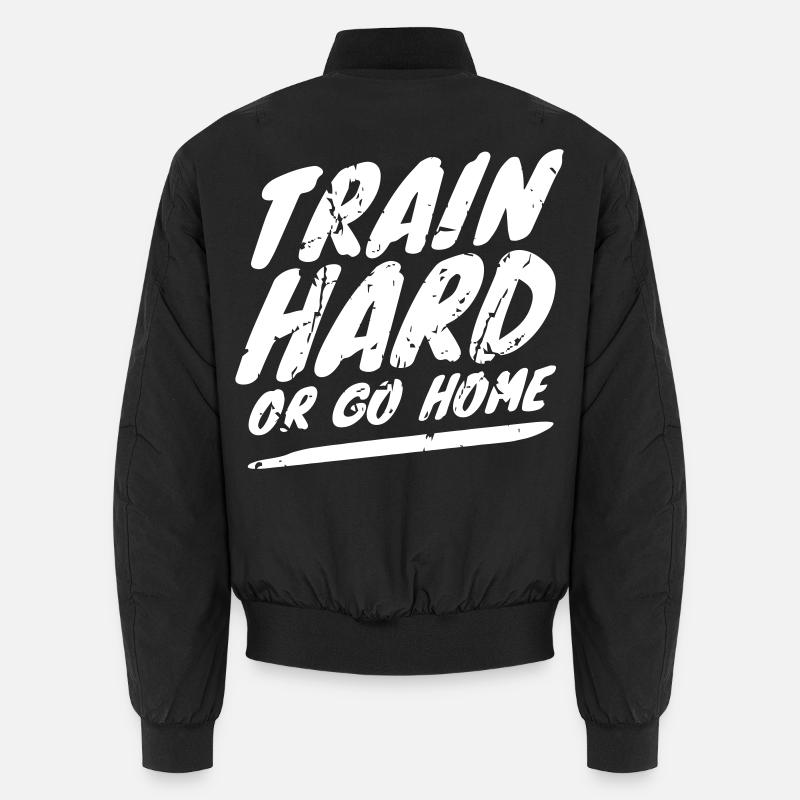 Train Hard or Go Home Unisex Bomberjacke