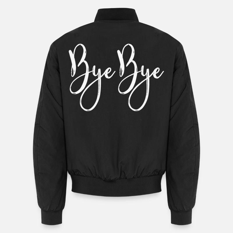 Bye bye Bomber unisexe