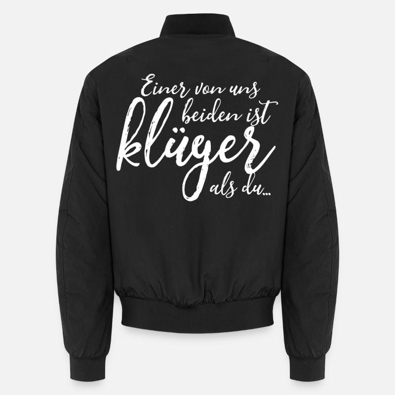 Einer von uns beiden ist klüger als du - Spruch Unisex Bomberjacke