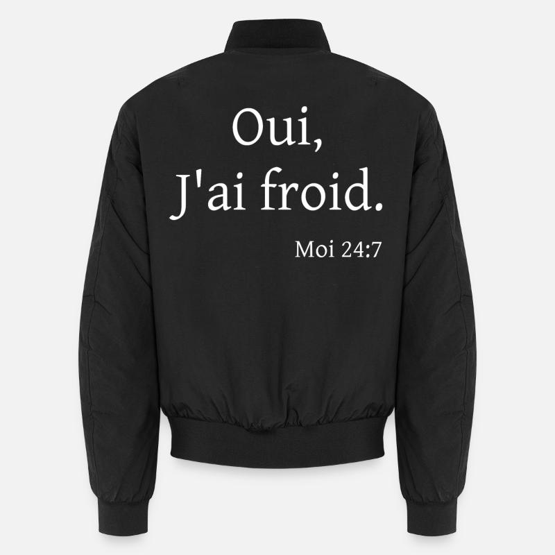 Oui, J'ai froid. Moi 24:7 - Bomber unisexe - noir