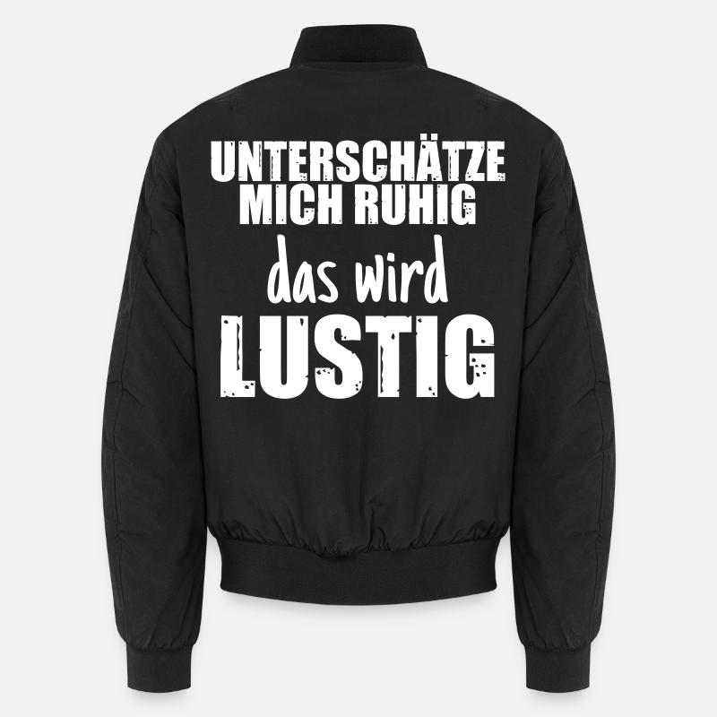 Unterschätze mich ruhig, das wird lustig Unisex Bomberjacke