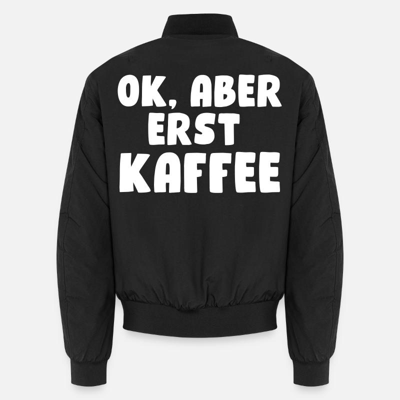 Ok, aber erst Kaffee Unisex Bomberjacke