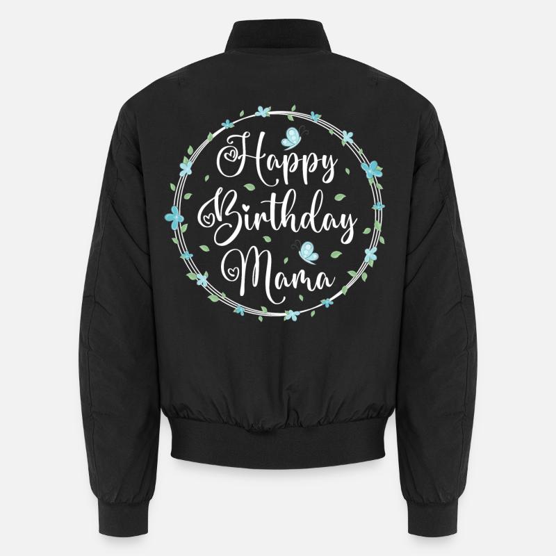 Happy Birthday Mama Geburtstag Mutter Geschenk Unisex Bomberjacke